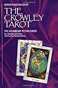 The Crowley Tarot: The Handbook to the Cards