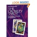 The Crowley Tarot: Tha Handbook to the Cards by Aleister Crowley and Lady Frieda Harris