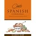 Classic Spanish Cooking: Recipes for Mastering the Spanish kitchen