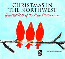 Christmas in the Northwest - Greatest Hits of the New Millennium