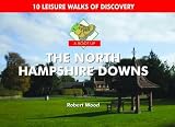 Boot Up the North Hampshire Downs (10 Leisure Walks of Discovery)