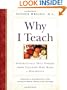 Why I Teach: Inspirational True Stories from Teachers Who Make a Difference