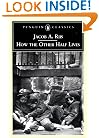 How the Other Half Lives: Studies Among the Tenements of New York