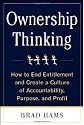Ownership Thinking: How to End Entitlement and Create a Culture of Accountability, Purpose, and Profit
