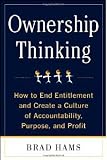 Ownership Thinking:  How to End Entitlement and Create a Culture of Accountability, Purpose, and Profit
