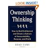 Ownership Thinking:  How to End Entitlement and Create a Culture of Accountability, Purpose, and Profit