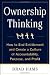 Ownership Thinking:  How to End Entitlement and Create a Culture of Accountability, Purpose, and Profit