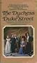 The Duchess of Duke Street.