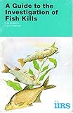 A guide to the investigation of fish kills