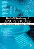 The SAGE Dictionary of Leisure Studies