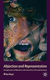 Abjection and representation : an exploration of abjection in the visual arts, film and literature