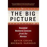 The Big Picture: Essential Business Lessons from the Movies