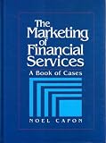 The marketing of financial services : a book of cases