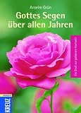 Gottes Segen &uuml;ber allen Jahren: Ein Gru&szlig; zur Goldenen Hochzeit - Anselm Gr&uuml;n
