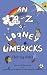 An A - Z of Looney Limericks (for big kids)