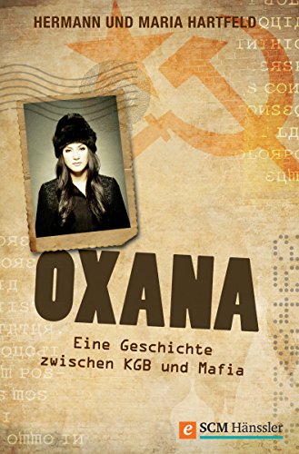 Oxana: Eine Geschichte zwischen KGB und Mafia (German Edition)