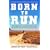 Born to Run: The Rise of Ultra-running and the Super-athlete Tribe