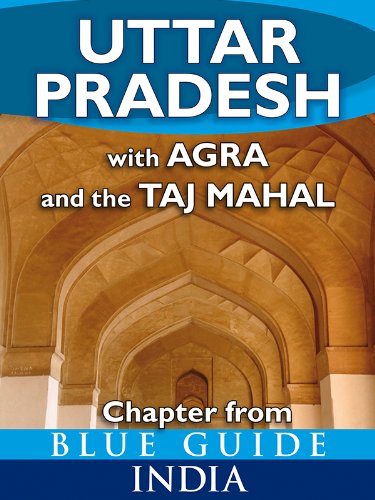 Uttar Pradesh with Agra and the Taj Mahal - Blue Guide Chapter (from Blue Guide India)
