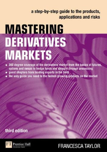 Books: Mastering Derivatives Markets 3e. A step by step guide to the products, applications and risks  3rd Edition   Financial Times Prentice Hall 