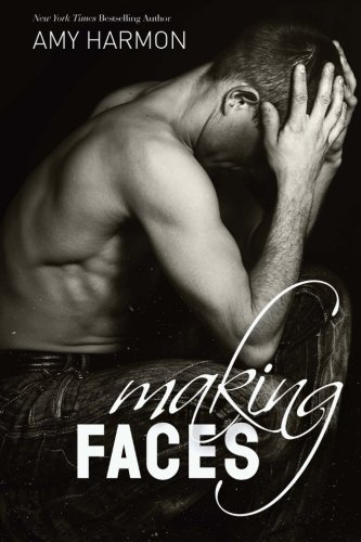 Making Faces by Amy Harmon Making Faces by Amy Harmon