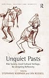Unquiet pasts : risk society, lived cultural heritage, re-designing reflexivity