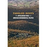 tangled roots the appalachian trail and american environmental politics weyerhaeuser environmental books