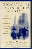 Educational Partnerships and the State: The Paradoxes of Governing Schools, Children, and Families