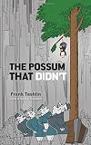 The Possum That Didn't