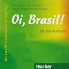 Oi, Brasil! Audio-CD zum Kursbuch: Der Kurs für brasilianisches Portugiesisch Oi, Brasil! Audio-CD zum Kursbuch: Der Kurs für brasilianisches Portugiesisch
