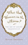 Who's that woman in the mirror?