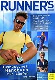 Runner's World: Das Ausr&uuml;stungshandbuch f&uuml;r L&auml;ufer: Was zum Laufen n&ouml;tig ist. Vom Laufschuh bis zur Pulsuhr. Einkaufstipps vom Experten. Ausr&uuml;stungshandbuch f&uuml;r L&auml;ufer