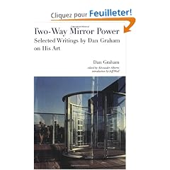 Two-Way Mirror Power: Selected Writings by Dan Graham on His Art