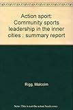 Action sport : community sports leadership in the inner cities : summary report