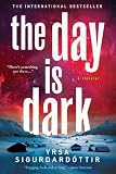 The Day Is Dark: A Thriller (Th¢ra Gudmundsd¢ttir)