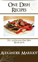 Click to Download Free Kindle Book -> One Dish Recipes : The 10 Greatest One Dish Recipes Ever