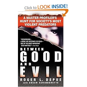 Between Good and Evil - Roger L. Depue,Susan Schindehette