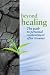 Beyond Healing: The Path to Personal Contentment after Trauma