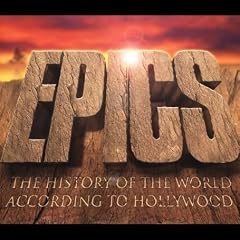 Epics The History of the World According to Hollywood by William Alwyn, Klaus Badelt, John Barry, Elmer Bernstein, and John Debney