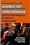 Startup Factories: High Performance Management, Job Quality and Regional Advantage
