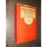 strengthening the eyes a new course in scientific eye training in 28 lessons