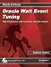 Oracle Wait Event Tuning: High Performance with Wait Event Interface Analysis (Oracle In-Focus series)