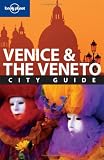 Venice and the Veneto (Lonely Planet City Guide)