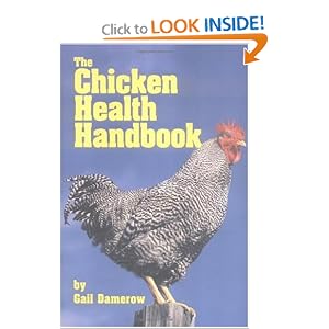Click here to buy The Chicken Health Handbook by Gail Damerow.