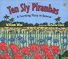 Ten Sly Piranhas
