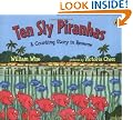 Ten Sly Piranhas