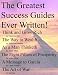 The Greatest Success Guides Ever Writtten! (Internet Marketing)