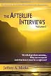 The Afterlife Interviews: Volume I