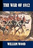 The War With The United States, A Chronicle of 1812