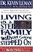 Living In A Step-family Without Getting Stepped On Helping Your Children Survive The Birth Order Blender by Kevin Leman