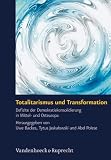 Totalitarismus und Transformation: Defizite der Demokratiekonsolidierung in Mittel- und Osteuropa (Schriften Des Hannah-Arendt-Instituts Fur Totalitarismusfors)